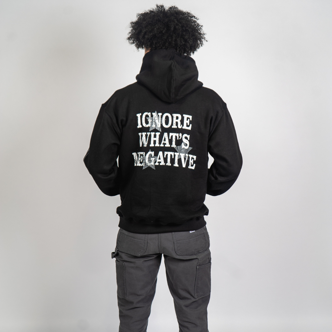 Ignore What's Negative Hoodie [Black]